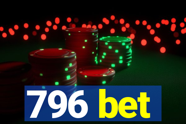 796 bet